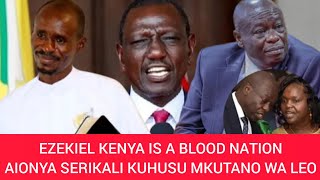 ANGRY EV EZEKIELI KENYA IS A NATION OF BLOOD 😭😭 MSIPOCHUNGA HICHI NAKUJA KUTOKEA TENA HAMTAAMINI [upl. by Nyllek]