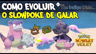 Como evoluir o slowpoke de galar na DLC de pokémon scarlet violet [upl. by Caruso]