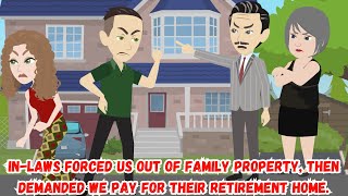 InLaws Forced Us Out of Family Property Then Demanded We Pay for Their Retirement Home [upl. by Mohammad]