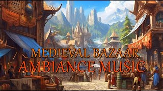 Medieval Fantasy Music 🎶🛍️ – Medieval Bazaar Folk Traditional Instrumental Fantasy World [upl. by Berardo422]