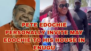 PETE EDOCHIE PERSONALLY INVITE MAY EDOCHIE TO HIS HOUSE IN ENUGU [upl. by Tama]