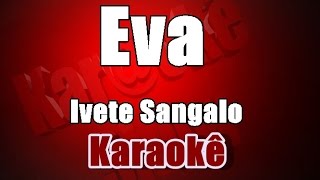 Eva  Ivete Sangalo  Karaoke [upl. by Eylrahc]