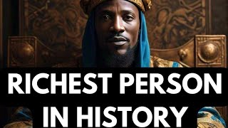 Richest Person of the World  Mansa Musa Richest person in history  worlds most wealthiest person [upl. by Nelan86]