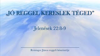 Reggeli köszöntő 20240125  Jelenések 2289  Reisinger János [upl. by Gipsy]