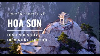 Núi Hoa Sơn  Khám phá Ngọn Núi Nguy Hiểm Nhất Trung Quốc Trong Truyền Thuyết [upl. by Broeder]