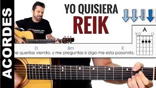 Como tocar Yo Quisiera REIK en Guitarra FACIL Tutorial Guitarra Acordes y ritmo clase [upl. by Hsital388]