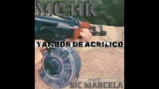 SO PORQUE VIU O TAMBOR DE ACRÍLICO NO MEU AK  MC HK parte MC MARCELA ONNIX 021 PRODUCOES [upl. by Irtemed]