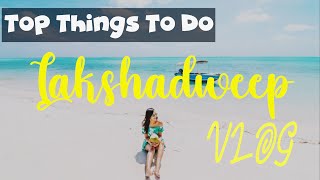 Lakshadweep Vlog  Top Things To Do In Lakshadweep  Travel Vlog  Incredible India  Beautiful Hind [upl. by Dazhahs]