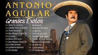 Antonio Aguilar Mix 2024  Las Mejores Canciones de Antonio Aguilar  35 GRANDES ÉXITOS MIX [upl. by Hump712]