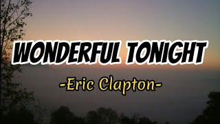 Wonderful Tonight Eric Clapton  Lyrics [upl. by Ydnal]