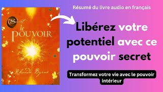 Le Pouvoir Par Rhonda Byrne Livre Audio  Résumé du Livre en Français [upl. by Hgielram]