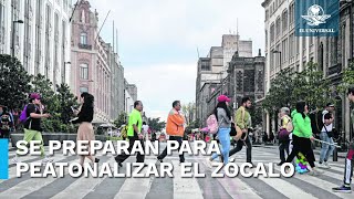 ¿Qué calles cerrarán para la peatonalización del Zócalo capitalino [upl. by Reta499]