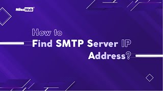 How to Find SMTP Server IP Address  MilesWeb [upl. by Assirral228]