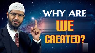 Why are We Created  Dr Zakir Naik [upl. by Annahvas]