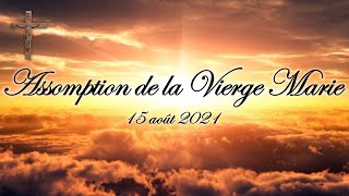 Assomption de la Vierge Marie  15 août 2021 [upl. by Avigdor]