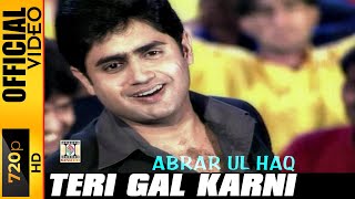 TERI GAL KARNI ASAAN JAANA MALO MAL  OFFICIAL VIDEO  ABRAR UL HAQ [upl. by Atteroc]