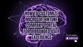 How to Customize Microsoft Intune Company Portal for a Branded User Experience [upl. by Zilada]