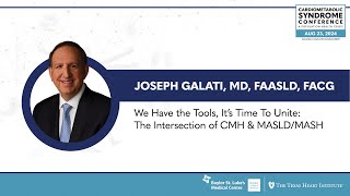 Joseph Galati MD  The Intersection of CMH amp MASLDMASH [upl. by Fennie549]