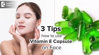 3 Tips how to Apply Vitamin E Capsule for Face Effectively  Dr Rasya Dixit Doctors Circle [upl. by Durarte]