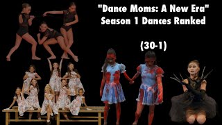 quotDance Moms A New Eraquot Season 1 Dances Ranked 301 [upl. by Zenas]