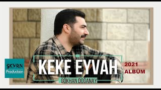 Gökhan Doğanay Keke Eyvah 2021Official Lyric Video [upl. by Weil]