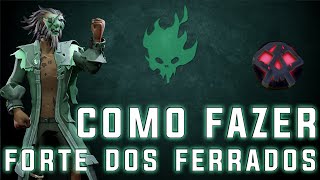 COMO FAZER FORTE DOS FERRADOS  Sea of Thieves [upl. by Adnohser]