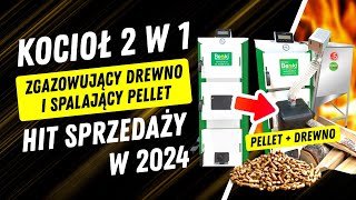 HIT sprzedaży 2024r Kocioł 2 w 1 zgazowujący drewno z możliwością spalania pelletu  Grupa Berski [upl. by Aicitel]