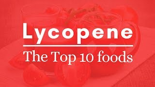 Top 10 Foods  Lycopene [upl. by Ashwell]