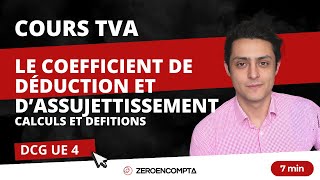 DCG UE 4 TVA  Le coefficient de déduction et dassujettissement [upl. by Thornton]