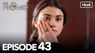 The Promise Episode 43 Hindi Dubbed [upl. by Light]