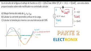 Ejercicio Rectificadores No Controlados monofásicos 3 [upl. by Seda]