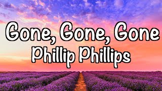 Phillip Phillips  Gone Gone Gone Lyrics “I’ll love you long after you’re gone” [upl. by Poliard462]