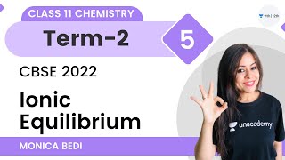 Ionic Equilibrium  L5  Term 2  Class 11 Chemistry  Monica Bedi [upl. by Marelya]