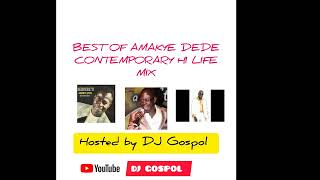 AMAKYE DEDEBEST OF CONTEMPORARY HI LIFE MIX BY DJ GOSPOL [upl. by Trude640]