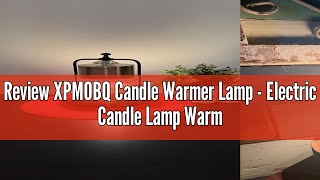 Review XPMOBQ Candle Warmer Lamp  Electric Candle Lamp Warmer with Timer 1236H Candle Lamp with [upl. by Mozart]