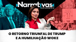 O retorno triunfal de Trump e a humilhação woke  Narrativas 264 com Madeleine Lacsko [upl. by Ailecnarf309]