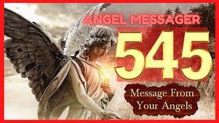 ❤️Angel Number 545 Meaning🎯connect with your angels and guides [upl. by Einnoj735]