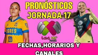 JORNADA 17 LIGA MX FEMENIL APERTURA 2024 FECHAS HORARIOS Y CANALES [upl. by Nibbor522]