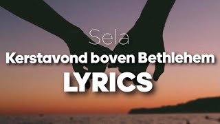 Kerstnacht Boven Bethlehem  Sela Lyrics [upl. by Ramedlaw]