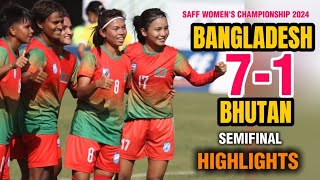 Bangladesh 71 Bhutan I Semifinal Highlights I SAFF Womens championship 2024 I বাংলাদেশ ৭১ ভুটান [upl. by Yuri402]