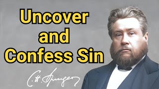 Uncover and Confess Sin  Charles Spurgeon  Updated  Devotional  Faiths Checkbook [upl. by Defant264]