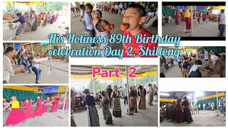 Part 2 His Holiness 89th Birthday Celebration  Trunkar Shillong  Fun Games  Tibetan youtuber [upl. by Chiang]