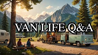 🚐 Van Life Hangout amp Questions [upl. by Noslrac]