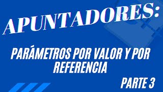 3 Paso de Parámetros por valor y por Referencia en C [upl. by Towny]