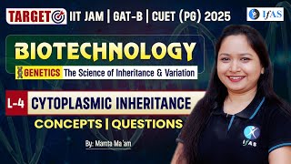 Cytoplasmic Inheritance  Genetics The Science Of Inheritance amp Variation  IIT JAM BT  L4  IFAS [upl. by Tima581]