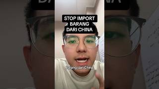 Stop import barang dari China import importfromchina [upl. by Tigirb749]