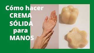 ➫ Cómo hacer CREMA SÓLIDA para MANOS 🤚✋ [upl. by Arymat]