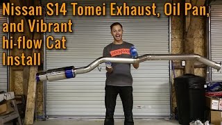 Nissan 240SX Tomei ExpremeTi Exhaust Oil pan and Vibrant hiflow cat Install  Project GripS14 [upl. by Aronoff]