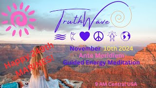 TruthWave Energy Meditation November10th Ante Meridiem 2024 [upl. by Dorena790]