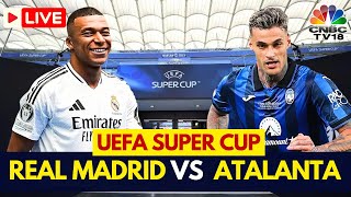 UEFA Super Cup LIVE Real Madrid vs Atalanta Match LIVE Score  Kylian Mbappe  Ancelotti  N18G [upl. by Coonan929]